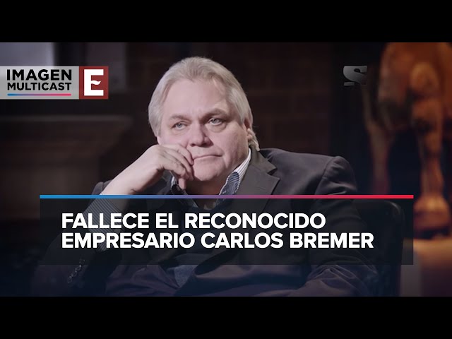 ÚLTIMA HORA: Fallece el empresario Carlos Bremer a los 63 años