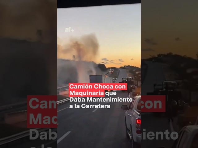 Camión choca con maquinaria que daba mantenimiento a carretera de Michoacán - N+ #Shorts