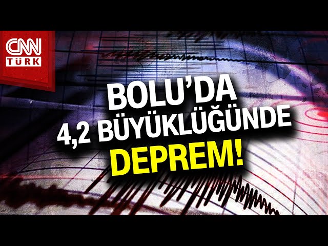 SON DAKİKA!  | Bolu'da Korkutan Deprem! Bolu 4,2 Büyüklüğünde Sallandı!