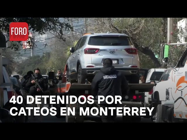 Suman 40 detenidos tras cateos en 15 inmuebles de Nuevo León - Hora21