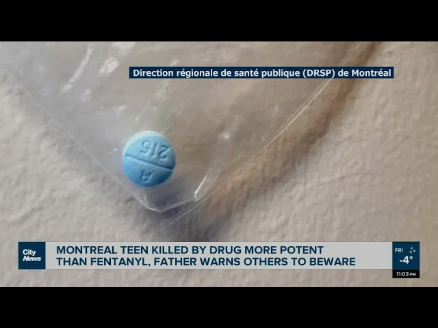 Montreal teen killed by drug more potent than fentanyl