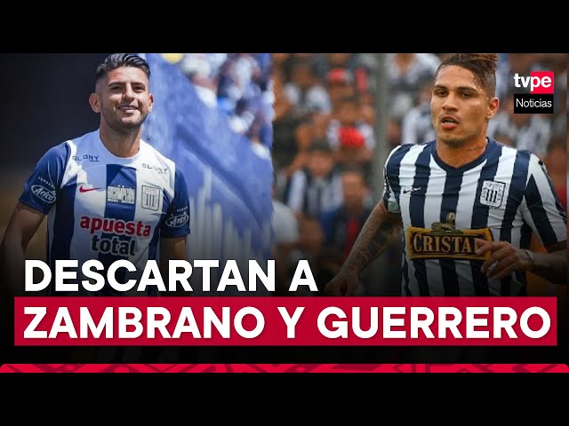 Alianza Lima descartó a Carlos Zambrano y Paolo Guerrero para la presente temporada