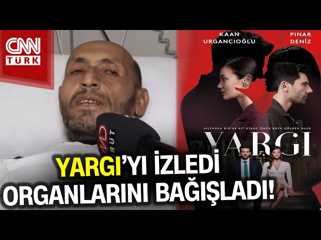 Kanal D'nin Dizisi 'YARGI' İzleyicisine İlham Oldu! Diziyi İzledi Organlarını Bağışla