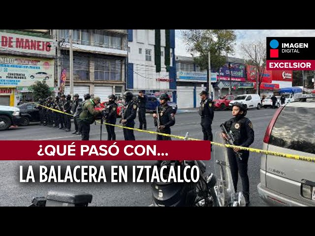 ¿Qué pasó con la balacera en Iztacalco?