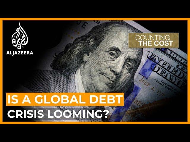 Is a global debt crisis looming? | Counting the Cost