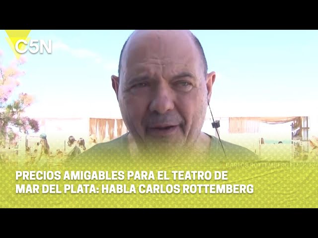 PRECIOS AMIGABLES para el TEATRO de MAR DEL PLATA: habla CARLOS ROTTEMBERG