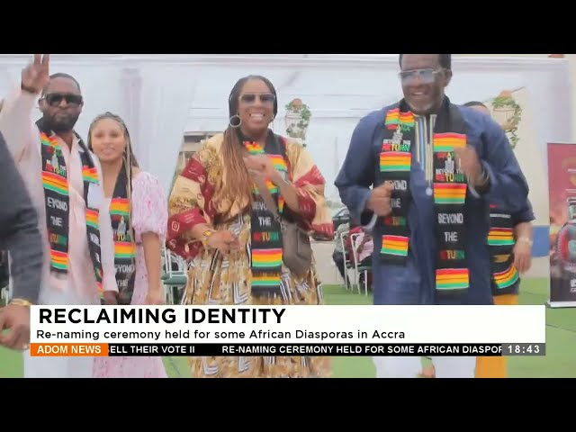 Reclaiming Identity: Re-naming ceremony held for some African Diasporas in Accra - Adom TV (6-1-24)