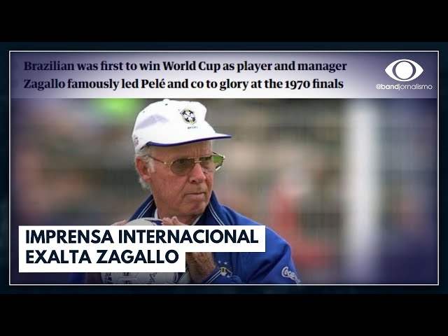 Imprensa internacional exalta Zagallo | Jornal da Band