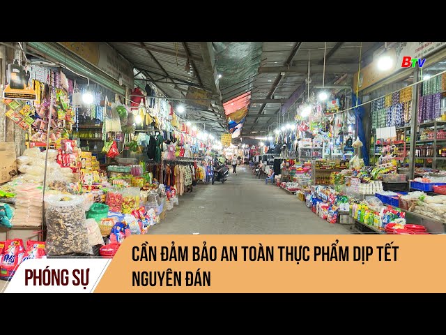 Cần đảm bảo an toàn thực phẩm dịp Tết Nguyên Đán