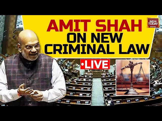 India Today LIVE: Amit Shah Speech On New Criminal Law Bills | Lok Sabha Passes Criminal Law Bills