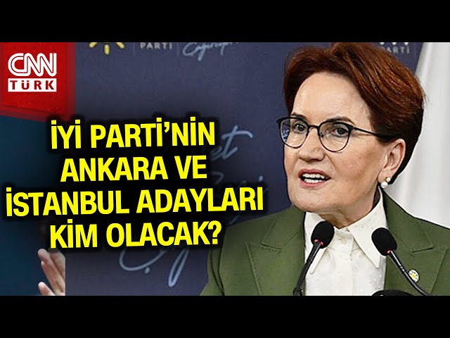 İstanbul ve Ankara Çalışmaları Başladı! İYİ Parti'nin Adayları Kimler Olacak? #Haber