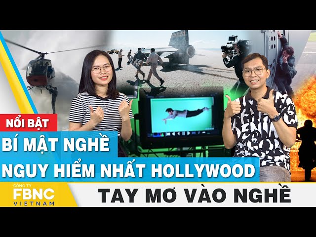 Bí mật nghề nguy hiểm nhất Hollywood | Tay mơ vào nghề, FBNC