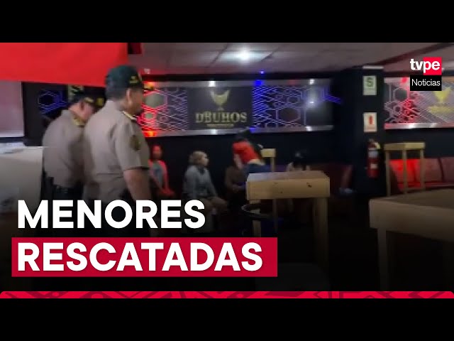 SMP: PNP rescató a más de 40 menores de edad que eran explotadas sexualmente en discotecas