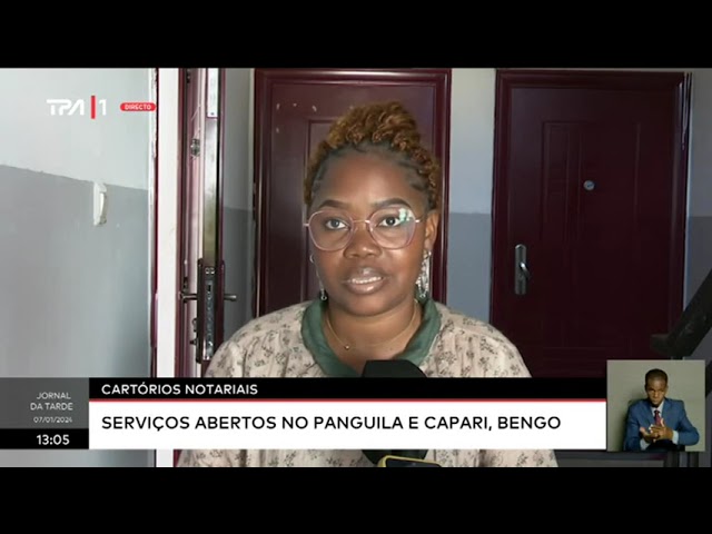 Cartórios notariais - Serviços abertos no Panguila e Capari, Bengo