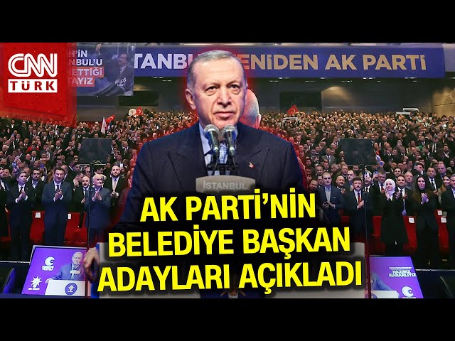 Cumhurbaşkanı Erdoğan 26 İsmi Tek Tek Açıkladı! İşte AK Parti'nin Belediye Başkan Adayları #Hab