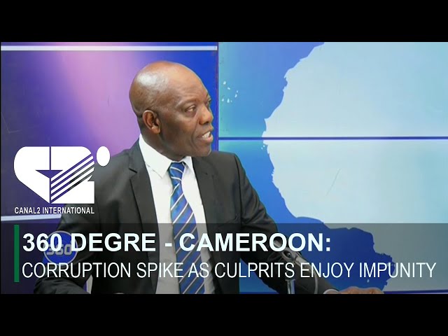 360 DEGRE - CAMEROON: CORRUPTION SPIKE AS CULPRITS ENJOY IMPUNITY