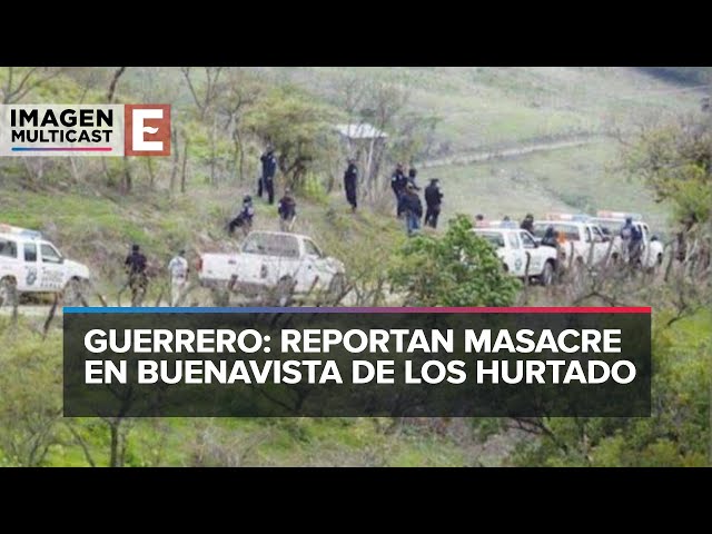 Reportan masacre de 30 civiles en Guerrero  | Resumen