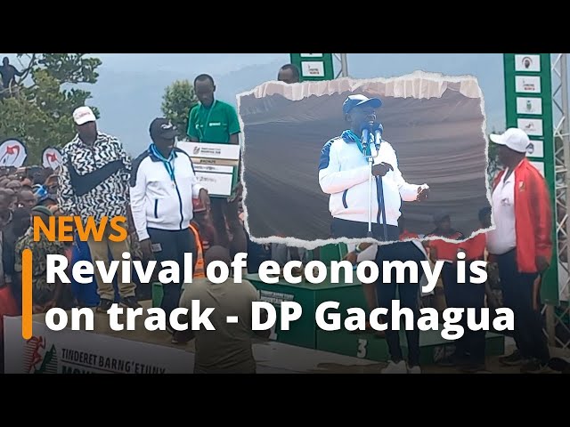 Revival of the economy is on course - DP Gachagua