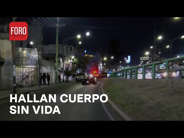 Hallan cuerpo hombre en Iztapalapa; habría sido atropellado - Las Noticias