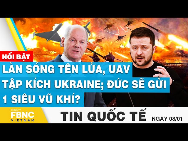 Tin Quốc tế 8/1 | Làn sóng tên lửa, UAV tập kích Ukraine; Đức sẽ gửi 1 siêu vũ khí? | FBNC