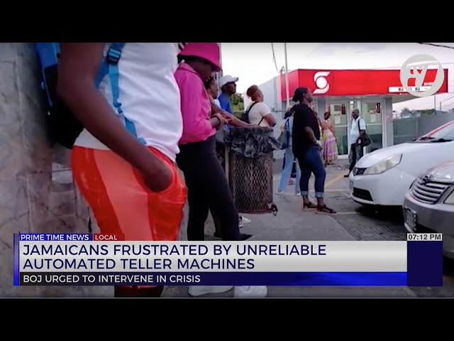 Jamaicans Frustrated by Unreliable Automated Teller Machines | TVJ News