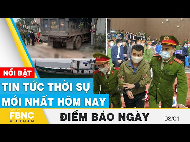 Điểm báo ngày 8/1 | Tin tức thời sự mới nhất hôm nay | FBNC