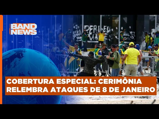 AGORA: Cobertura especial da cerimônia que relembra os ataques de 8 de Janeiro |BandNews TV