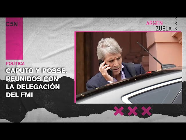 Comenzó la REUNIÓN de CAPUTO y POSSE con el FMI en CASA ROSADA