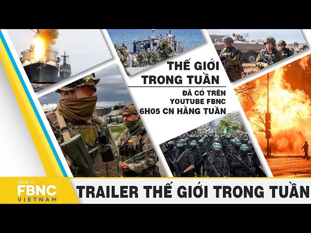 Trailer Thế giới nổi bật trong tuần | FBNC