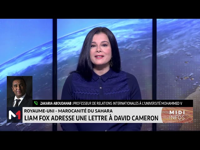 Royaume-Uni- Marocanité du Sahara: Liam Fox adresse une lettre à David Cameron