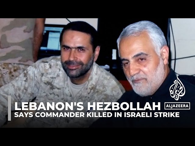 Hezbollah says Israel kills top commander amid fears of Gaza war escalation