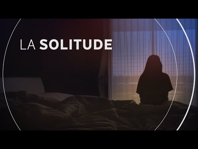 Santé publique : la solitude, le « mal du siècle »