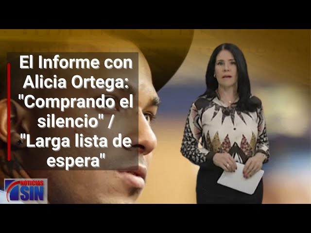 EN VIVO 08/01/2024 #ElInforme con Alicia Ortega: "Comprando el silencio" / "Larga lis