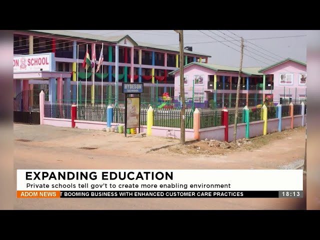 Expanding Education: Private schools tell gov't to create  more enabling environment (8-1-24)