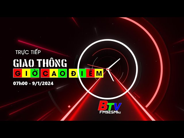 Livestream | Giao thông - Giờ cao điểm | Sáng 9/1/2024