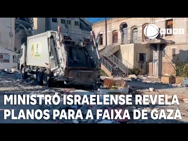 Ministro israelense revela plano para a Faixa de Gaza depois da guerra