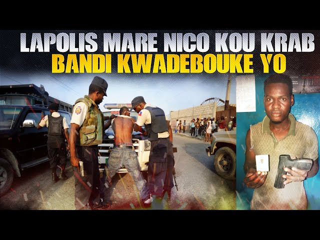 Lapolis Mare Kou Krab Bandi Nico, Nouvel Sou Bandi Kwadeboukè Yo