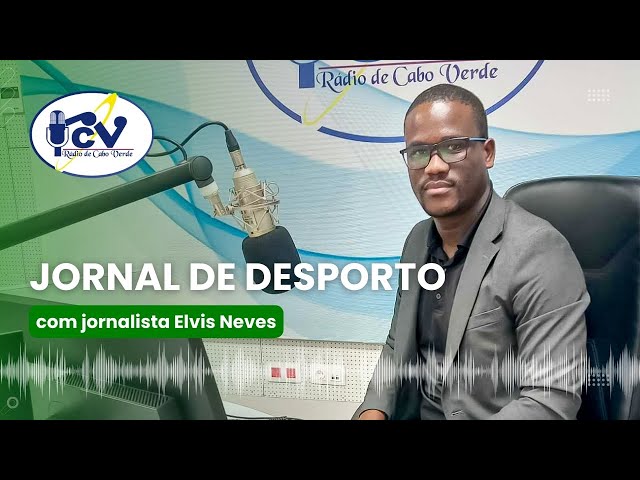 Jornal de Desporto RCV com jornalista Elvis Neves - 09 de Janeiro de 2024