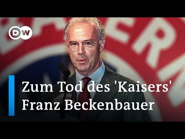 'Kaiser' und 'Lichtgestalt': Das Leben des Franz Beckenbauer | DW Nachrichten