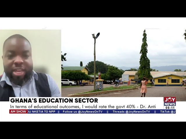 Education Sector: Govt must tighten the loose ends of the implemented policies - Dr Anti | AM Show