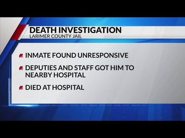 Police investigating inmate death at the Larimer County Jail