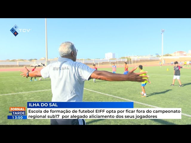 Sal:EIFF opta por ficar fora do campeonato regional sub17 por alegado aliciamento dos seus jogadores