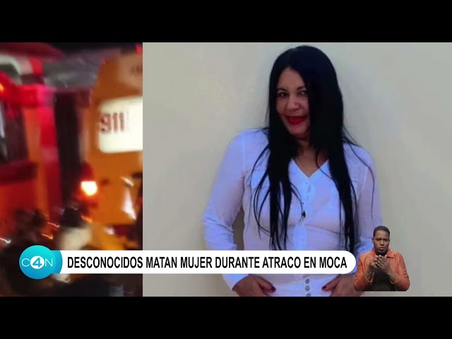 Desconocidos matan mujer durante atraco en Moca