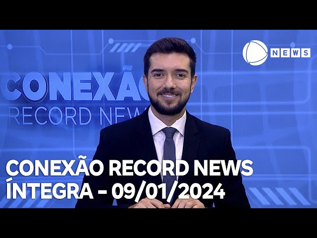 Conexão Record News - 09/01/2024