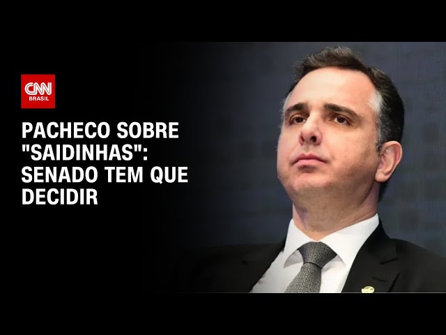 Pacheco sobre "saidinhas": Senado tem que decidir | BASTIDORES CNN