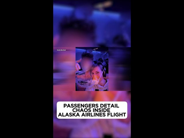 Passengers detail chaos inside Alaska Airlines flight