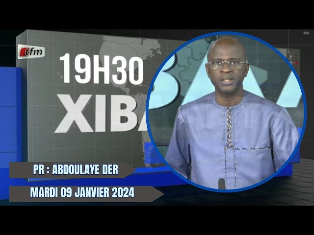 Xibaar yi 19h du 09 Janvier 2024 présenté par Abdoulaye Der
