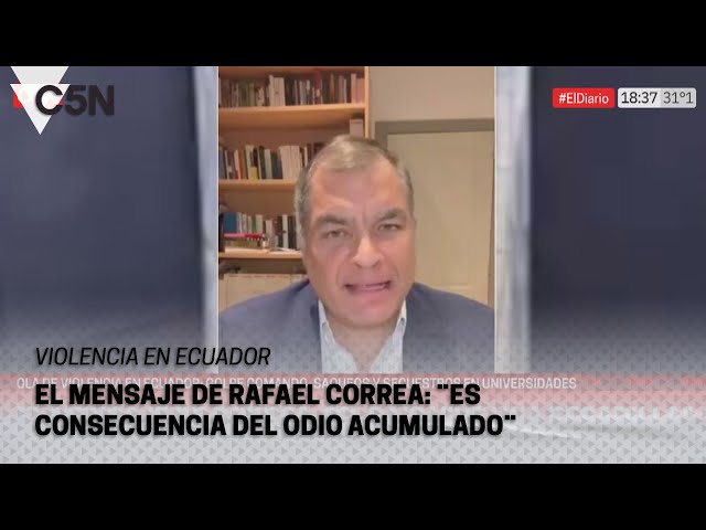 OLA de VIOLENCIA en ECUADOR: la palabra del EXPRESIDENTE RAFAEL CORREA