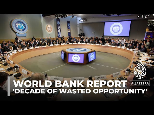 World Bank annual report prediction 2020's could be 'decade of wasted opportunity'