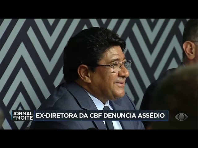 Presidente da CBF é acusado de assédio